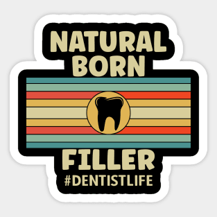 Natural Born Filler Dentist Sticker